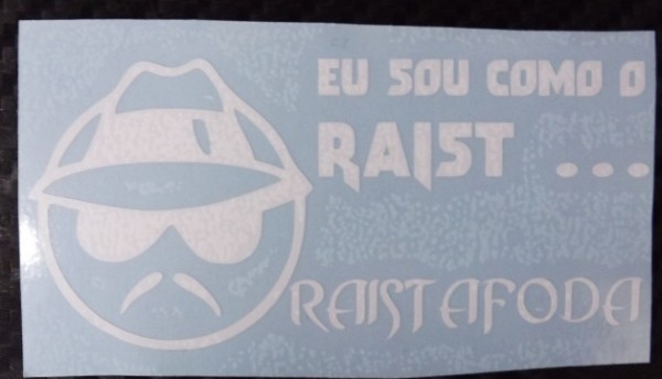 Autocolante - Eu sou como o Raist.. Raistafoda
