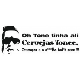 Autocolante - Oh tone tinha ali cervejas, tremoços...
