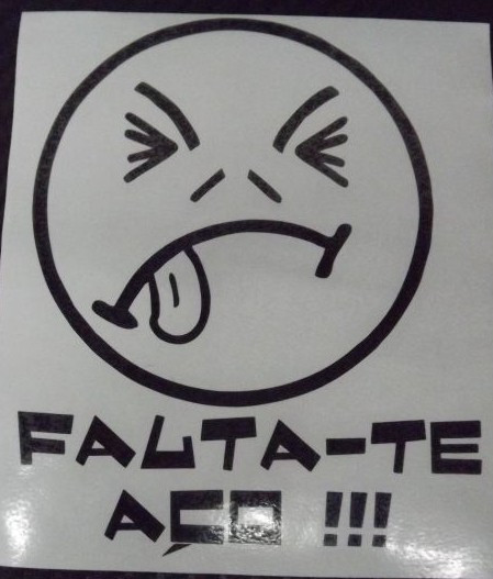 Autocolante - Falta-te aço !!!