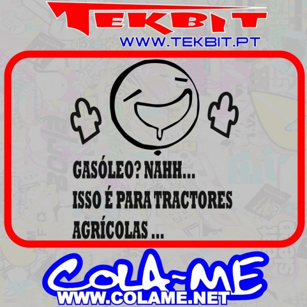 Autocolante - Gasóleo? Nahh. Isso é para tractores agrícolas...