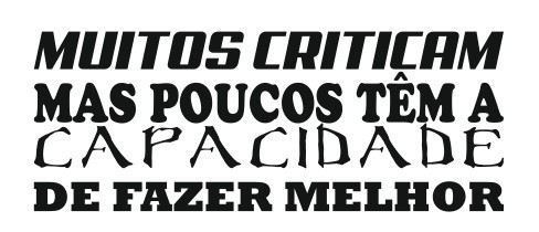 Autocolante - Muitos criticam mas poucos têm a capacidade de fazer melhor