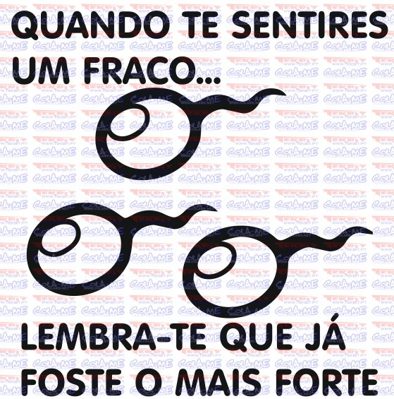 Autocolante - Quanto te sentires um fraco... Lembra-te que já foste o mais forte