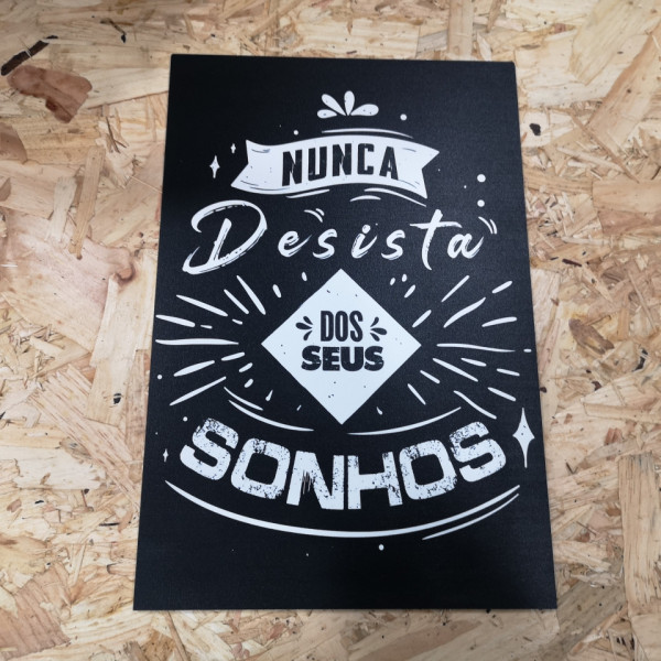 Placa Decorativa em PVC - Nunca desista dos seus sonhos