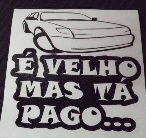 Autocolante - É velho mas tá pago
