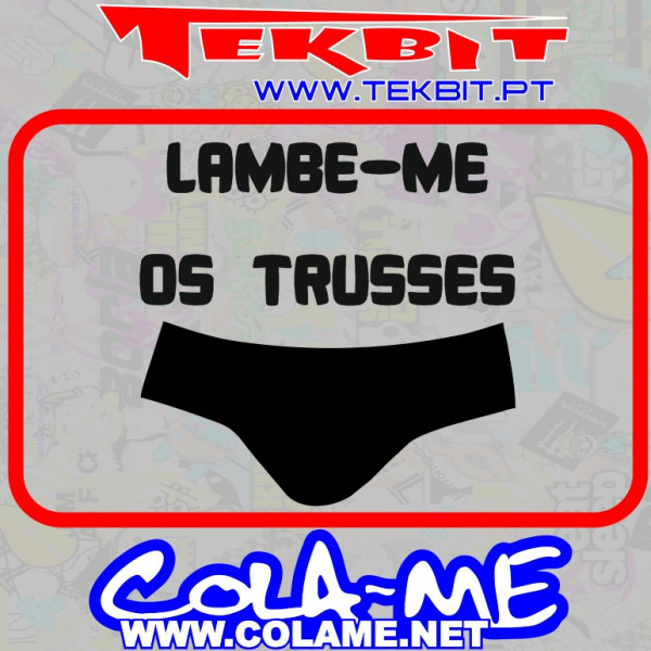 Autocolante - Lambe-me os Trusses