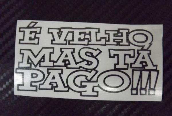Autocolante - É velho mas tá pago