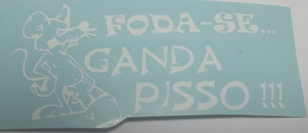Autocolante - Foda-se... Ganda Pisso 2