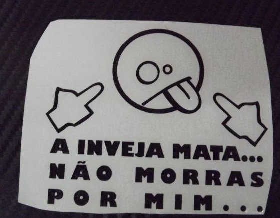 Autocolante - A inveja mata... Não morras por mim...