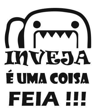 Autocolante - INVEJA É UMA COISA FEIA - DOMO