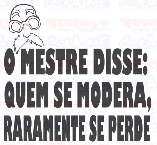 Autocolante - O mestre disse quem se modera, raramente se perde