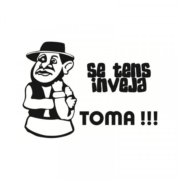Autocolante - Zé Povinho - Se tens Inveja... Toma