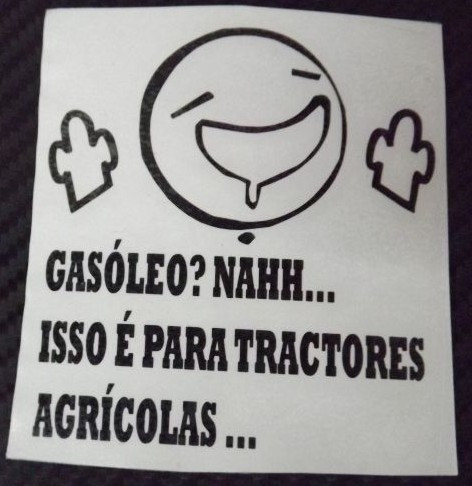 Autocolante - Gasóleo? Nahh. Isso é para tractores agrícolas...