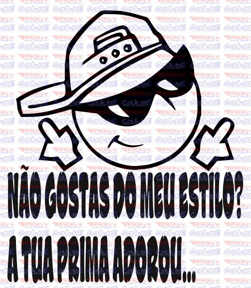 Autocolante - Não gostas do meu estilo? A tua prima adorou...