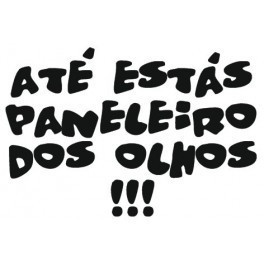 Autocolante - Até estás paneleiro dos olhos