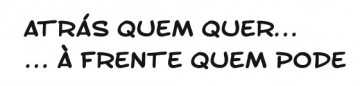 Autocolante com Atrás quem quer a frente quem pode