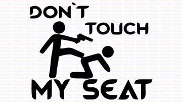 Autocolante - Don´t Touch My Seat