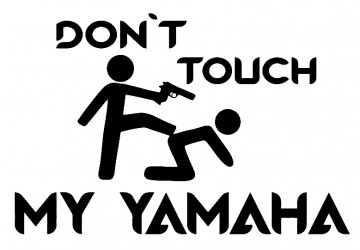 Autocolante - Dont touch my Yamaha