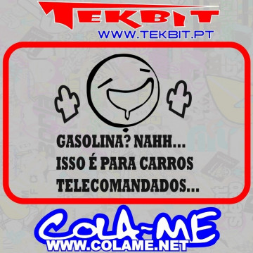 Autocolante - Gasolina? Nahh. Isso é para carros telecomandados...