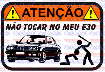 Autocolante Impresso - Não tocar no meu E30(2)