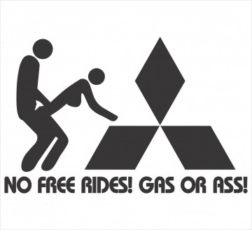 Autocolante - No free rides, gas or ass - mitsubishi