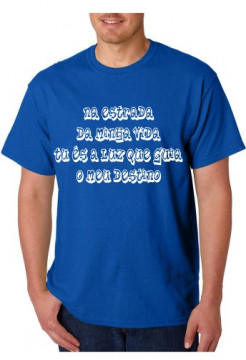 T-shirt - Na Estrada da Minha Vida Tu és a Luz Que Guia o meu Destino