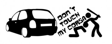 Autocolante - Don´t touch my corsa (B)