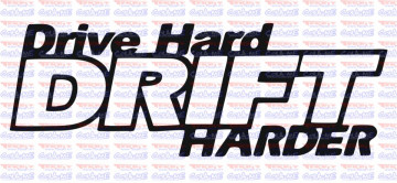 Autocolante - Drive Hard Drift Harder