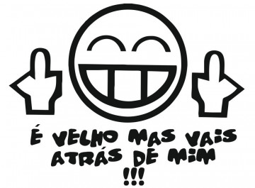 Autocolante - É velho mas vais atrás de mim