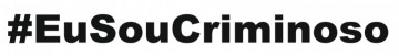 Autocolante - #EuSouCriminoso