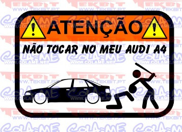 Autocolante Impresso - Não tocar no meu Audi A4 B5