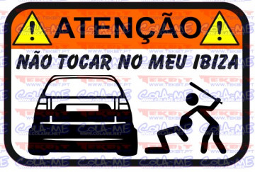 Autocolante Impresso - Não tocar no meu Ibiza 6k