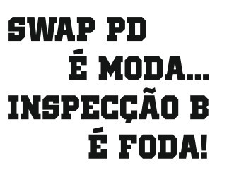 Autocolante - Swap PD é moda... Inspecção B é foda!