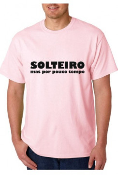 T-shirt - Solteiro mas por pouco Tempo