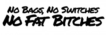 Autocolante com No bags no switches no fat bitches