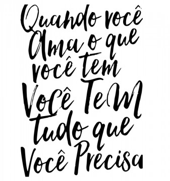 Autocolante com Quando você Ama o que você tem tudo que você precisa