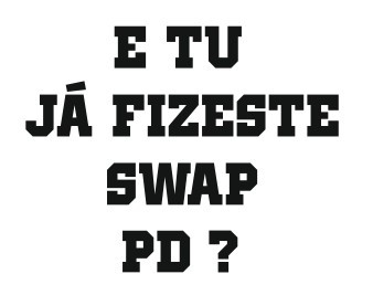 Autocolante - E tu já fizeste swap PD?