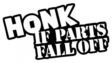 Autocolante - Honk if Parts Fall Off