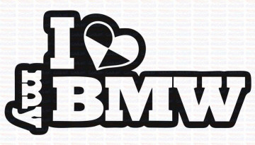 Autocolante - I Love My BMW