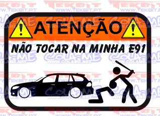 Autocolante Impresso - Não tocar na minha E91