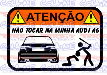 Autocolante Impresso - Não tocar no meu Audi A6