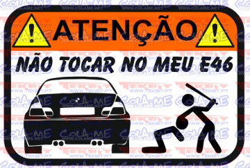 Autocolante Impresso - Não tocar no meu E46(2)
