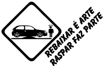 Autocolante - Rebaixar é arte, raspar faz parte
