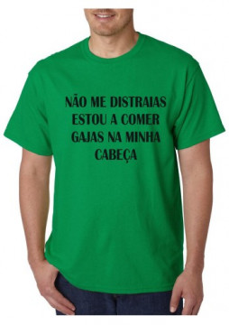 T-shirt - Não Me Distraias Estou A Comer Gajas Na Minha Cabeça