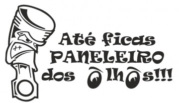 Autocolante - Até ficas paneleiro dos olhos