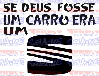 Autocolante - Se deus fosse um carro era um seat