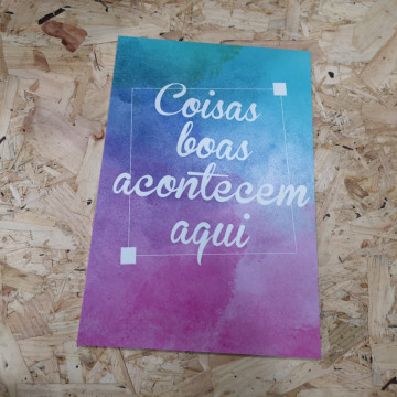 Placa Decorativa em PVC - Coisas boas acontecem aqui