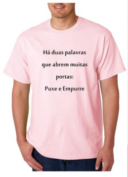 T-shirt - Há Duas Palavras Que Abrem Muitas Portas, Puxe e Empurre