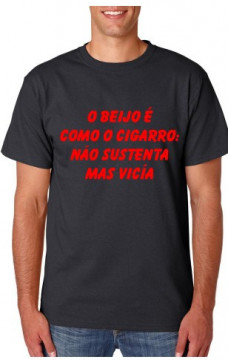 T-shirt - O Beijo como o cigarro Não sustenta mas vicía