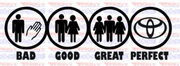 Autocolante - BAD GOOD GREAT PERFECT - TOYOTA