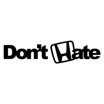 Autocolante - Don´t Hate (honda)